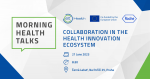 How to collaborate effectively in the health innovation ecosystem: Join the spring edition of EIT Morning Health Talk